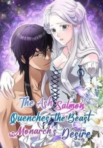 The Ash Salmon Quenches the Beast Monarch's Desire – Chapter 65